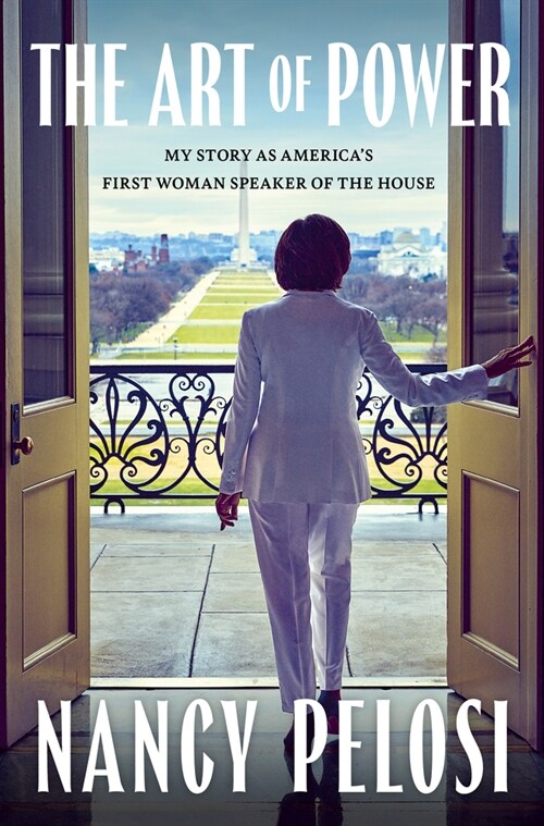 The Art of Power: My Story as Americas First Woman Speaker of the House (Hardcover)