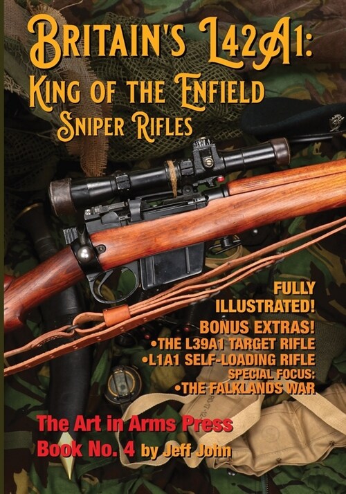 Britains L42A1: King of the Enfield Sniper Rifles (Paperback)