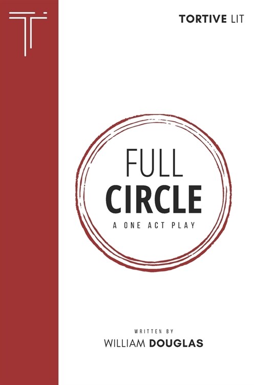 Full Circle: A One Act Play (Paperback)