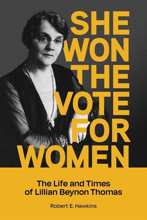 She Won the Vote for Women: The Life and Times of Lillian Beynon Thomas (Paperback)