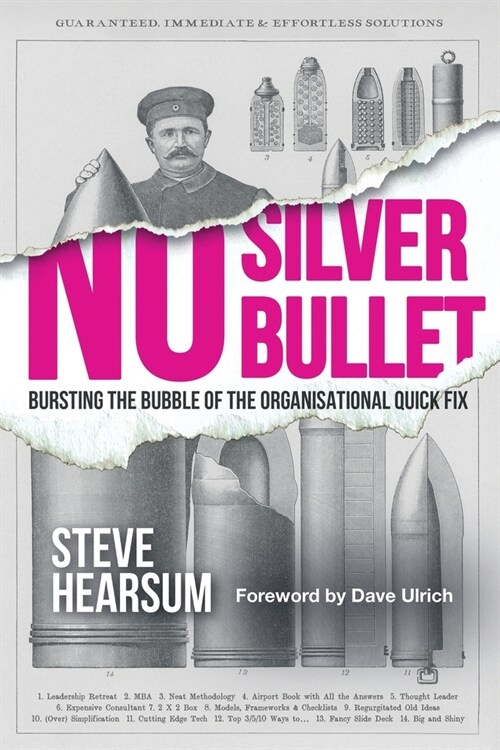 No Silver Bullet: Moving Beyond Quick Fix Solutions in Business and the Psychology of Change Management (Paperback)
