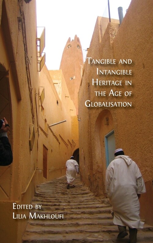 Tangible and Intangible Heritage in the Age of Globalisation (Hardcover)