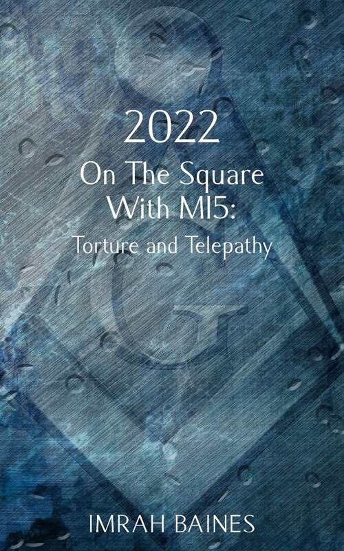 2022 : On The Square With MI5: Torture and Telepathy (Paperback)