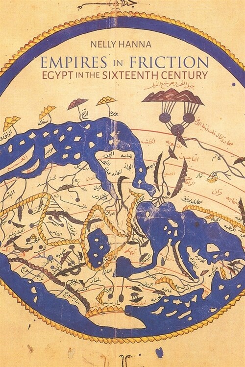 Empires in Friction: Egypt in the Sixteenth Century (Hardcover)