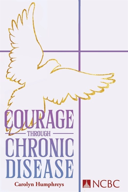 Courage Through Chronic Disease (Paperback)