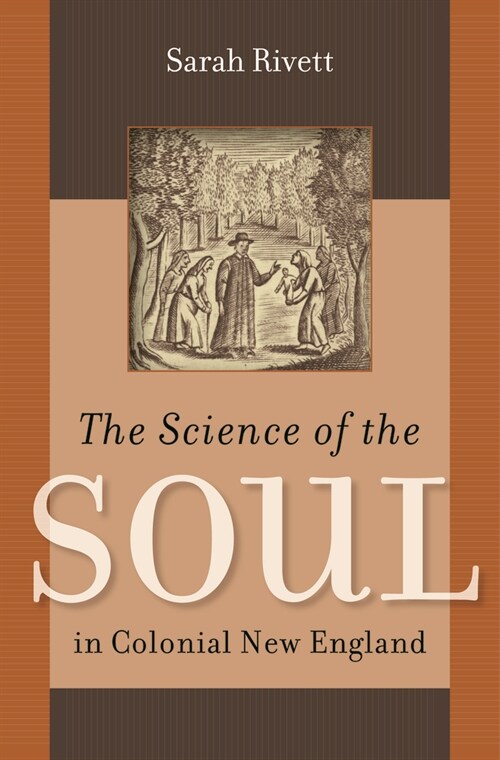The Science of the Soul in Colonial New England (Paperback)