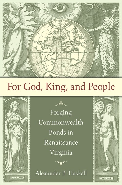 For God, King, and People: Forging Commonwealth Bonds in Renaissance Virginia (Paperback)