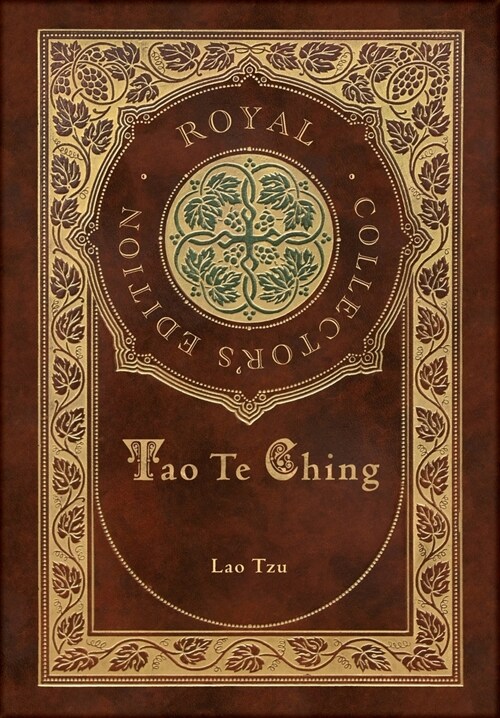 Tao Te Ching (Royal Collectors Edition) (Case Laminate Hardcover with Jacket) (Hardcover)