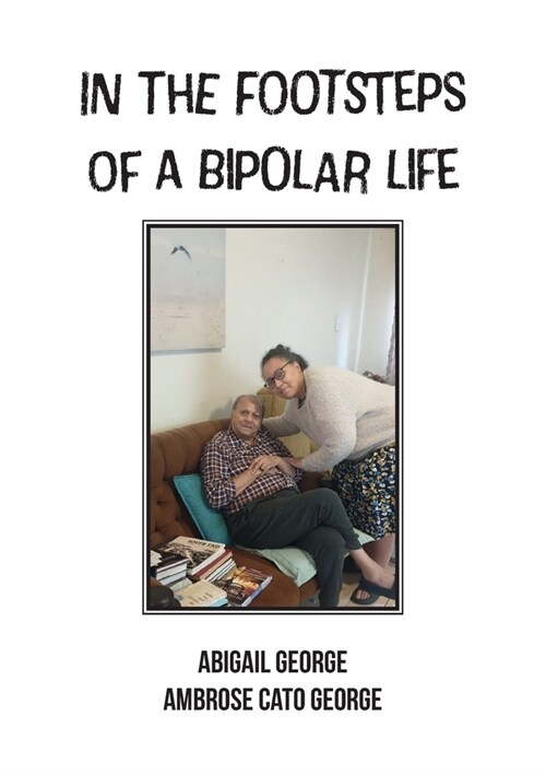 In The Footsteps Of A Bipolar Life: Life Writing (Paperback)
