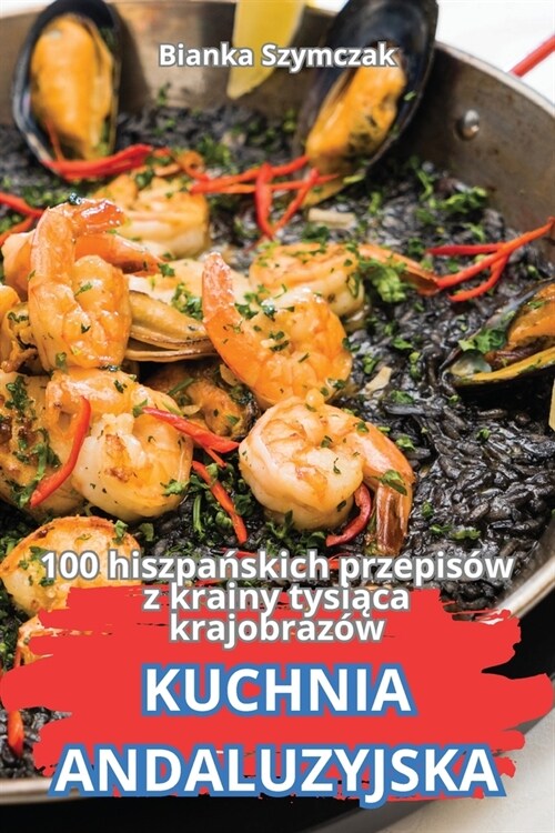 Kuchnia Andaluzyjska (Paperback)