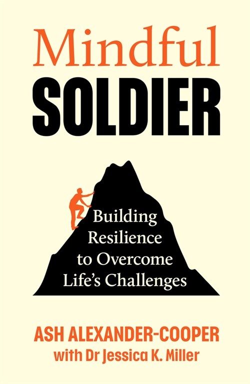 Mindful Soldier: Building Resilience to Overcome Lifes Challenges (Hardcover)