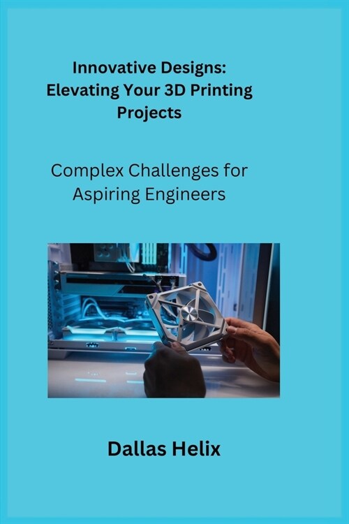 Innovative Designs: Complex Challenges for Aspiring Engineers (Paperback)