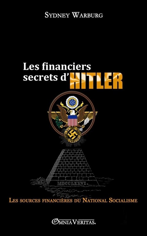 Les financiers secrets dHitler: les sources financi?es du National Socialisme (Paperback)