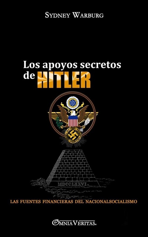 Los apoyos secretos de Hitler: las fuentes financieras del nacionalsocialismo (Paperback)