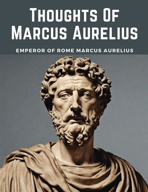 Thoughts Of Marcus Aurelius (Paperback)
