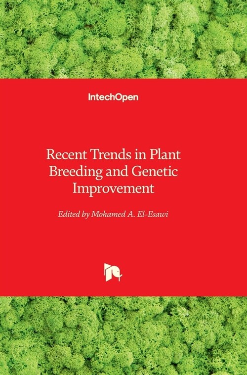 Recent Trends in Plant Breeding and Genetic Improvement (Hardcover)