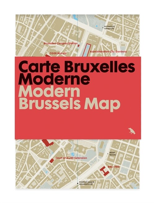 Modern Brussels Map / Carte Bruxelles Moderne : Guide to Modern Architecture in Brussels (Sheet Map, folded)
