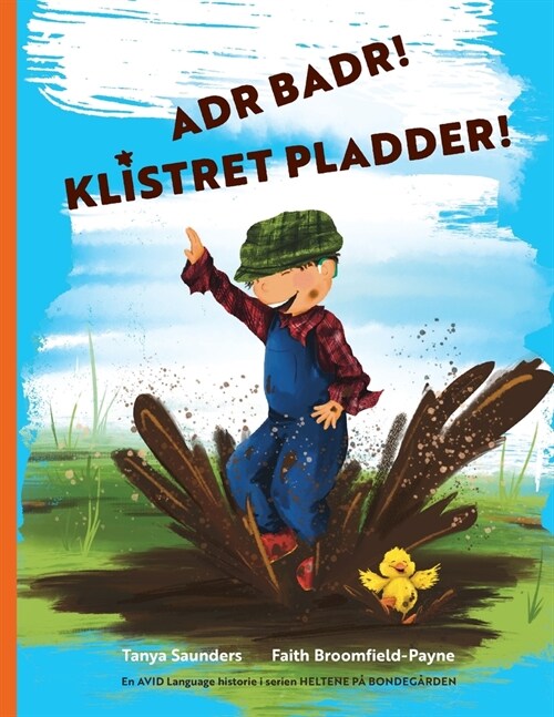 Adr badr! Klistret pladder!: kom og v? med til sjov og leg p?bondeg?den og samtidig ?e l? at lytte lyde (Paperback)