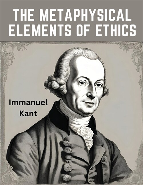 The Metaphysical Elements of Ethics (Paperback)