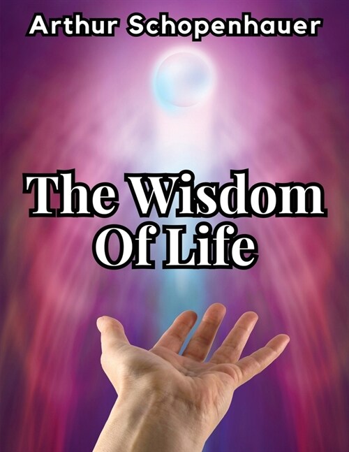 The Wisdom Of Life (Paperback)