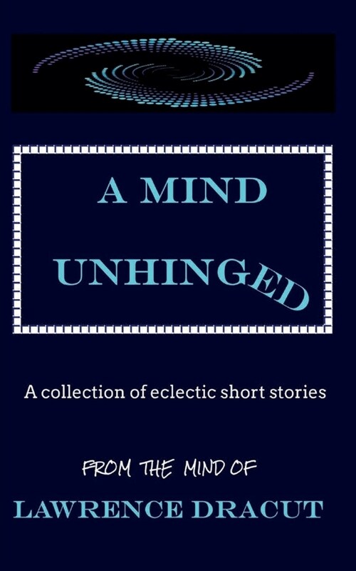 A Mind Unhinged (Paperback)