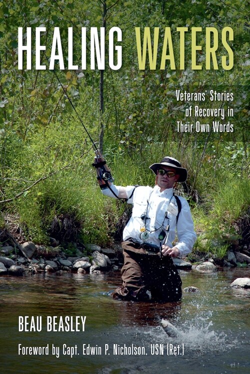Healing Waters: Veterans Stories of Recovery in Their Own Words (Paperback)