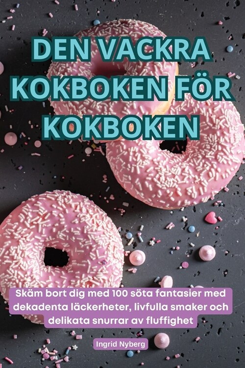 Den Vackra Kokboken F? Kokboken (Paperback)