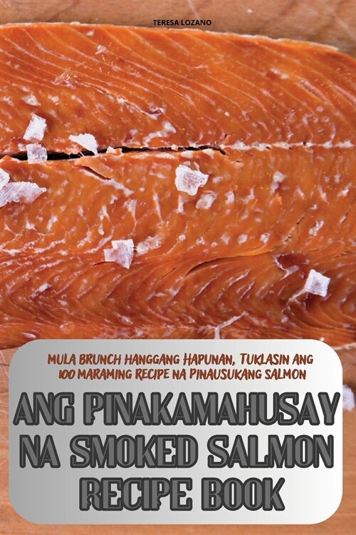 Ang Pinakamahusay Na Smoked Salmon Recipe Book (Paperback)