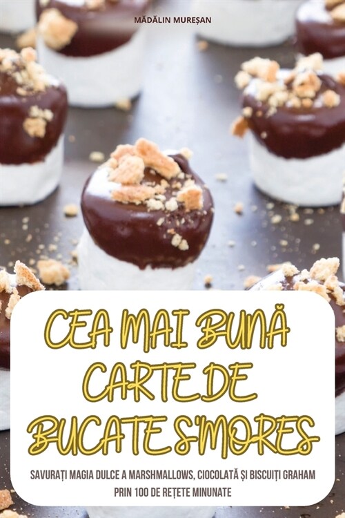 Cea Mai BunĂ Carte de Bucate sMores (Paperback)