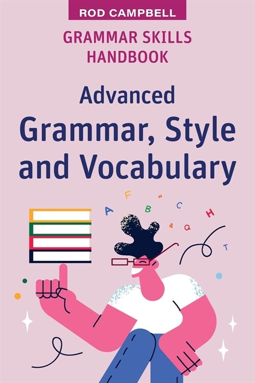 Grammar Skills Handbook: Advanced Grammar, Style and Vocabulary (Paperback)