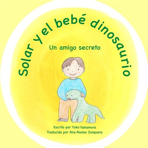 Solar y el beb?dinosaurio: Un amigo secreto (Paperback)
