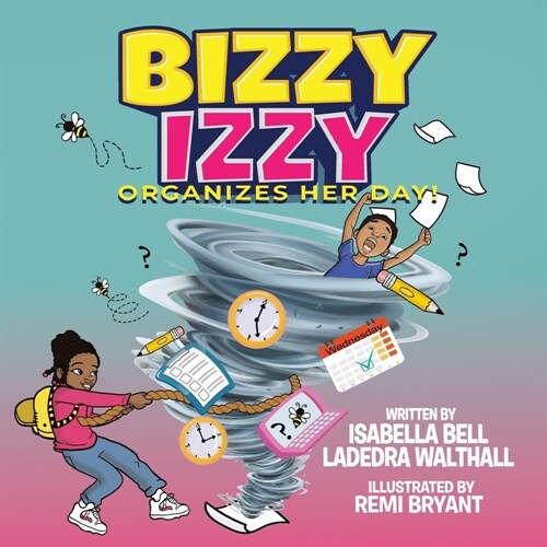 Bizzy Izzy Organizes Her Day! (Paperback)