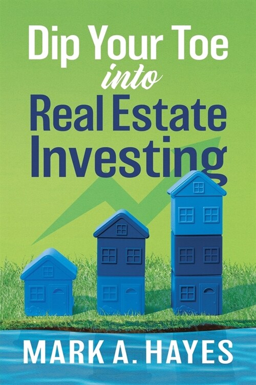 Dip Your Toe into Real Estate Investing (Paperback)