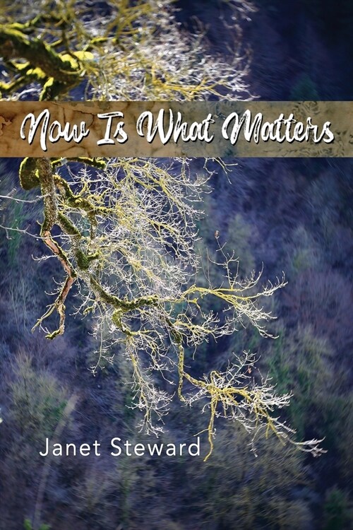 Now Is What Matters (Paperback)