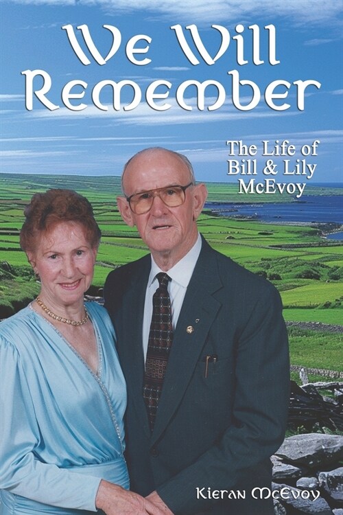 We Will Remember: The Life of Bill and Lily McEvoy (Paperback)