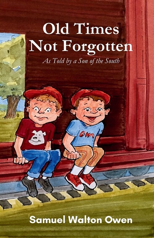 Old Times Not Forgotten: As Told by a Son of the South (Paperback)