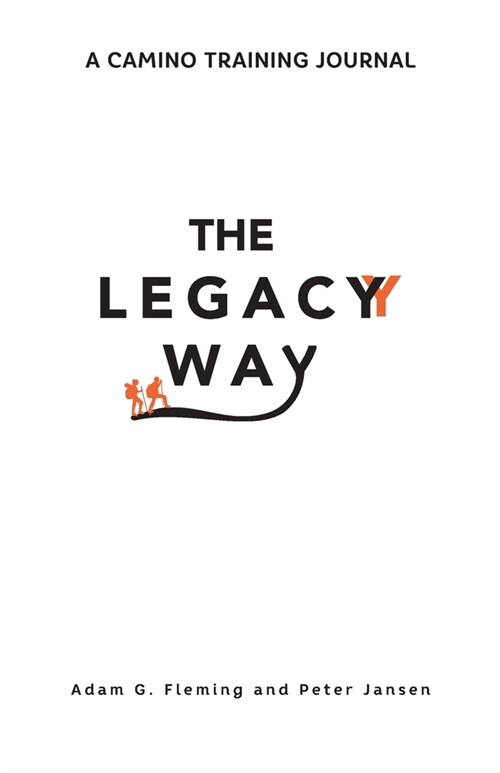The Legacy Way: A Camino Training Journal (Paperback)
