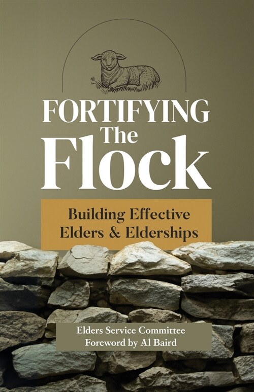 Fortifying the Flock: Building Effective Elders and Elderships (Paperback)