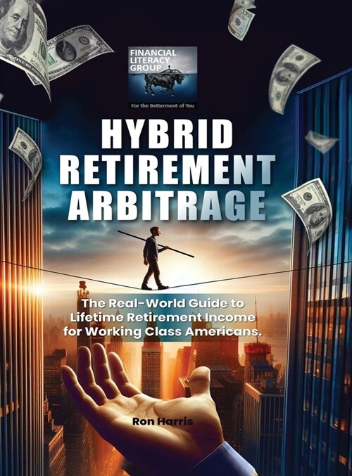 Hybrid Retirement Arbitrage (Hardcover)