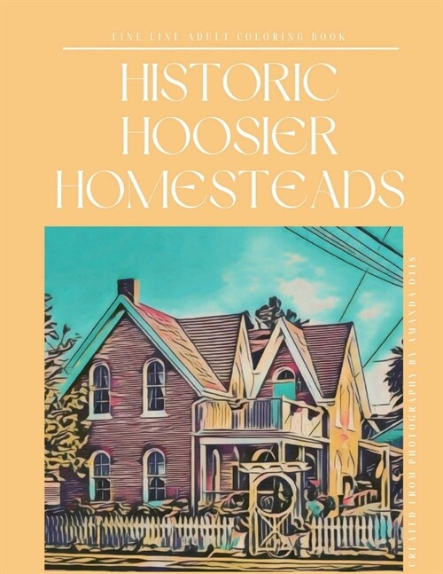 Historic Hoosier Homesteads Fineline Coloring Book (Paperback)