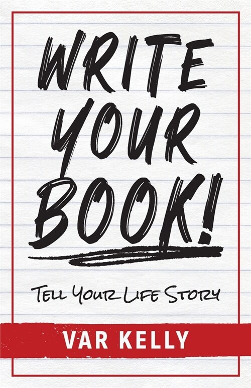 Write Your Book: Tell Your Life Story (Paperback)