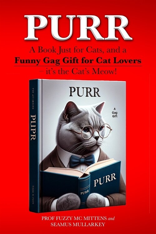 Purr: A Book Just for Cats, and a Funny Gag Gift for Cat Lovers - its the Cats Meow! (Paperback)