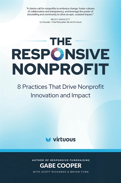 The Responsive Nonprofit: 8 Practices That Drive Nonprofit Innovation and Impact (Hardcover)