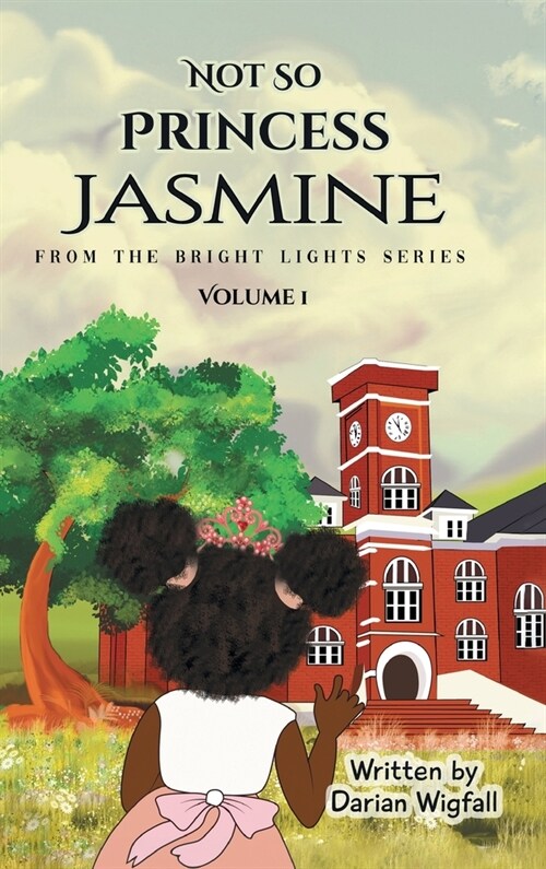 Not So Princess Jasmine, Volume 1: From The Bright Lights Series (Hardcover)