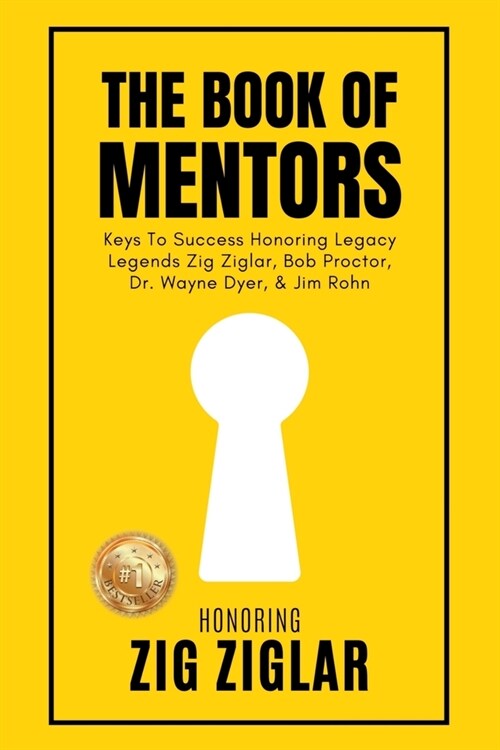 The Book of Mentors - Honoring Legacy Legend Zig Ziglar (Paperback)