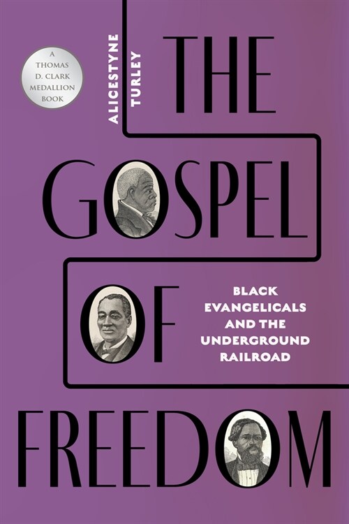 The Gospel of Freedom: Black Evangelicals and the Underground Railroad (Paperback)