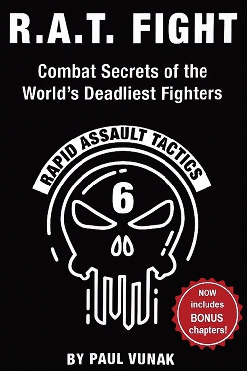 R.A.T. FIGHT Combat Secrets of the Worlds Deadliest Fighters: Rapid Assault Tactics (Paperback)