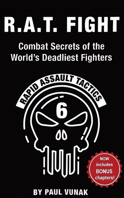 R.A.T. FIGHT Combat Secrets of the Worlds Deadliest Fighters: Rapid Assault Tactics (Hardcover)