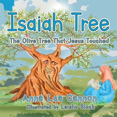 Isaiah Tree: The Olive Tree That Jesus Touched (Paperback)