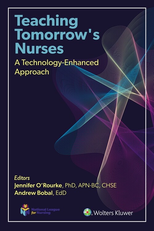 Teaching Tomorrows Nurses: A Technology-Enhanced Approach (Paperback)